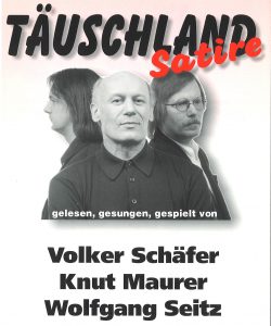 Plakat des Ensembles "Schäfer, Maurer, Seitz" - Projekt "Täuschland - Satire"